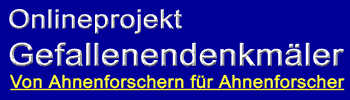 Onlineprojekt Gefallenendenkmäler - von Ahnenforschern für Ahnenforscher